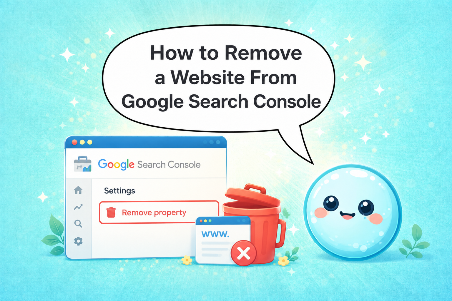 How to Remove a Website From Google Search Console (2026 Guide)